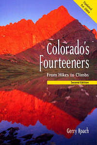 Colorado's Fourteeners, From Hikes To Climbs