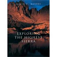 Exploring the Highest Sierra - James G. Moore