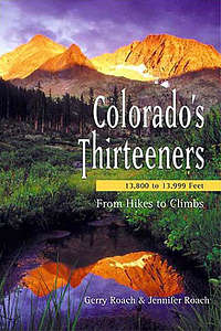 Colorado's Thirteeners, 13,800 to 13,999 Feet, From Hikes To Climbs