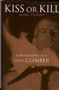 Kiss or Kill: Confessions of a Serial Climber