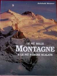 Le più belle Montagne e le più famose scalate - by Reinhold Messner