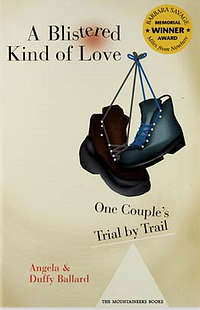 A Blistered Kind of Love,  One Couple's Trial by Trail