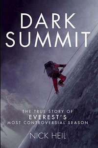Dark Summit, The True Story of Everest's Most Controversial Season