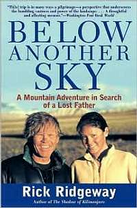 Below Another Sky, A Mountain Adventure in Search of a Lost Father