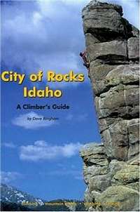 City of Rocks Idaho: A Climbers Guide