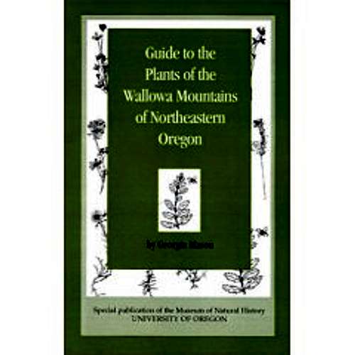 Guide to the Plants of the Wallowa Mountains of Northeastern Oregon