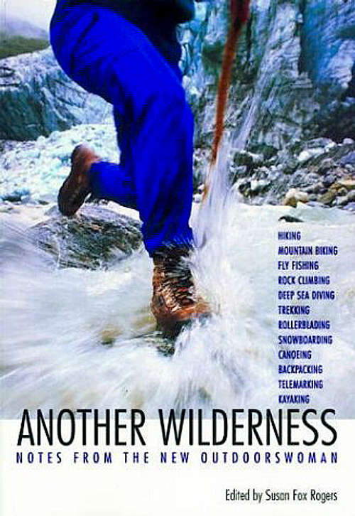 Another Wilderness, Notes from the New Outdoorswoman