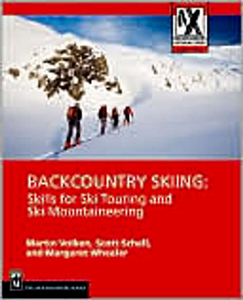 Backcountry Skiing: Skills for Ski Touring and Ski Mountaineering 