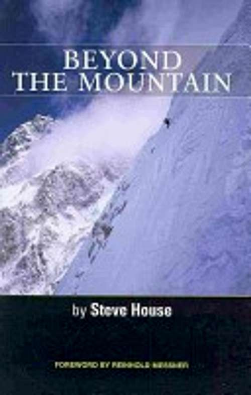 Beyond the Mountain by Steve House