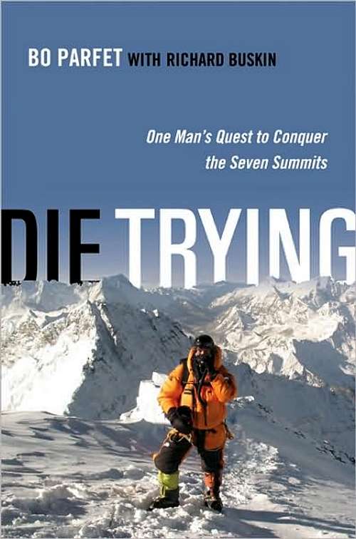 Die Trying, One Man’s Quest to Conquer the Seven Summits