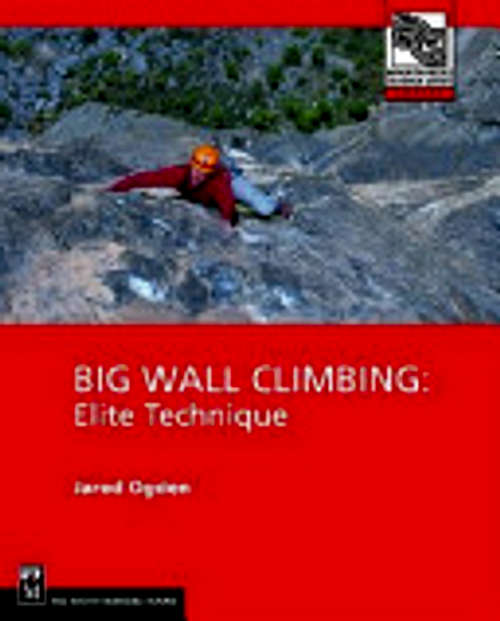 Big Wall: Elite Techniques